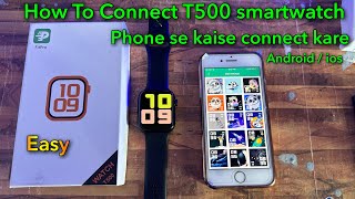 How To Connect Your Smartphone HryFine Apps Smartwatch Use T500 Smart Watch Connect Your Phone 2022 [upl. by Drida]