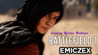 Battlefield 1 Smutny Koniec Bishopa [upl. by Nitnert]