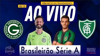 Goiás x AméricaMG  AO VIVO  Campeonato Brasileiro da Série A [upl. by Lechner698]