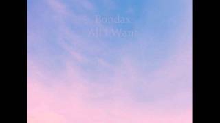 Bondax  All I Want [upl. by Ernesta]