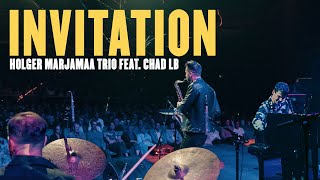 Invitation  Chad LB w Holger Marjamaa Trio Live at Alexela Concert Hall [upl. by Hildegarde]