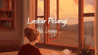 Laskar Pelangi  Niki Zefanya lyrics [upl. by Sikras892]