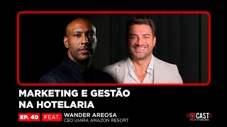 40 MARKETING E GESTÃO NA HOTELARIA FEAT WANDER AREOSA [upl. by Adnauqal]