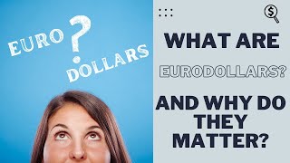 What Are Eurodollars [upl. by Nahaj620]