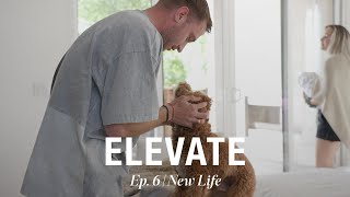 Ep 6  New Life  Elevate [upl. by Eirised365]