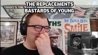 The Replacements  Bastards of Young  Reaction [upl. by Edniya398]