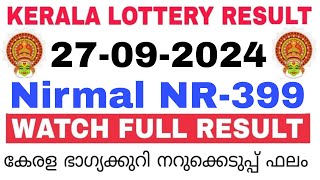 Kerala Lottery Result Today  Kerala Lottery Nirmal NR399 3PM 27092024 bhagyakuri [upl. by Eiramlatsyrc323]