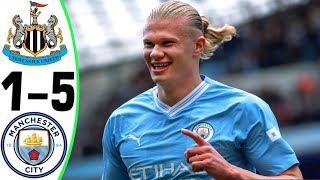 Newcastle vs Man City 15  All Goals and Highlights  2024 🔥 HAALAND [upl. by Delacourt963]