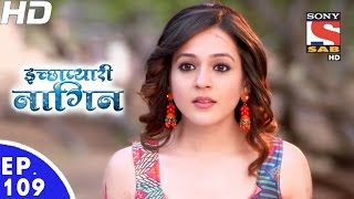 Icchapyaari Naagin  इच्छाप्यारी नागिन  Ep 109  24th Feb 2017 [upl. by Ahsoet]