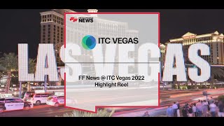 FF News at ITC Vegas 2022  Exclusive Highlight Reel [upl. by Evelinn]