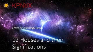 Learn KP Astrology  12 Houses and their Significations [upl. by Leonidas39]