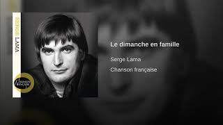 Serge Lame  Le dimanche en famille [upl. by Flossy]