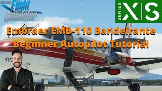 MSFS2020Embraer EMB110 Bandeirante Beginner Autopilot Tutorial [upl. by Maya527]