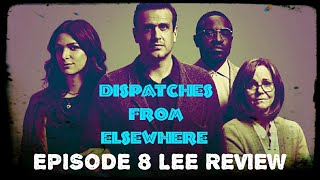 DISPATCHES FROM ELSEWHERE SEASON 1 EPISODE 8 LEE REVIEW [upl. by Johm]