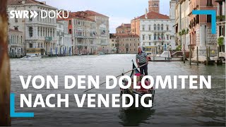 Venetien  Von den Dolomiten nach Venedig  SWR Doku [upl. by Amoihc]