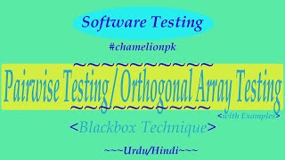 Lecture15 Pairwise Testing and Orthogonal Testing Blackbox Technique with Examples [upl. by Stanfill]