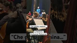 “Che gelida manina…” La Bohème orchestral rehearsal [upl. by Ilarrold731]