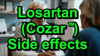 Losartan Cozar Side effects of this commonly used medication [upl. by Compte602]