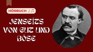 Friedrich Nietzsche  Jenseits von Gut und Böse Hörbuch [upl. by Marilin748]