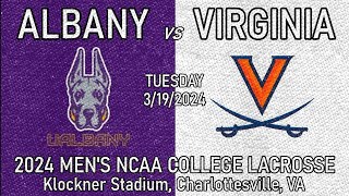 2024 Lacrosse Albany vs Virginia Full Game 31924 Men’s College Lacrosse [upl. by Eatnoj575]