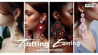 Explore Stunning Tatting Chandelier Earring Designs Creative Ideas amp Inspiration for Jewelry Makers [upl. by Aredna]