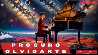 “PROCURO OLVIDARTE”  Walter Flores PIANO  Album quotAmor y Desamor piano covers planchaquot [upl. by Gasparo724]