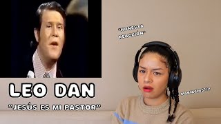 ESCUCHO por PRIMERA VEZ a LEO DAN  quotJesús es mi Pastorquot  REACCIÓN [upl. by Adnilg]