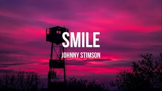 SMILE  Johnny Stimson Lyric [upl. by Ahsets]