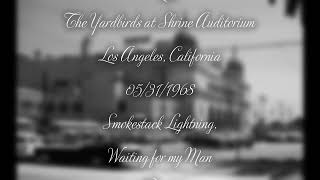 The Yardbirds  Smokestack Lightning Waiting for my Man Live Shrine Auditorium LA CA 053168 [upl. by Nolana]