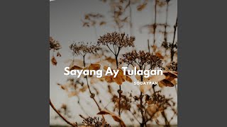 Sayang Ay Tulagan [upl. by Holleran]