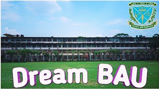 Dream BAU  Bangladesh Agricultural University  dream bau campus [upl. by Ahsieyk]