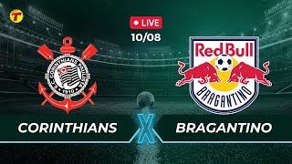 CORINTHIANS X RED BULL BRAGANTINO  CAMPEONATO BRASILEIRO  AO VIVO  10082024 [upl. by Pironi]