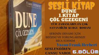 DUNE ÇÖL GEZEGENİ  SESLİ KİTAP  6 BÖLÜM [upl. by Itram599]