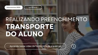 Informando Transporte do Aluno  Educacenso 2024 [upl. by Faunie]