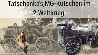 Die Tatschanka MG Kutschen im 2Weltkrieg [upl. by Halona890]