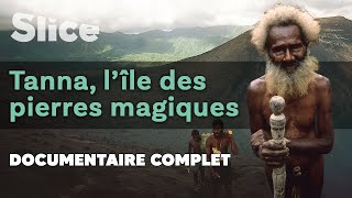 Tanna l’île des pierres magiques  SLICE I Documentaire complet [upl. by Aiderfla]