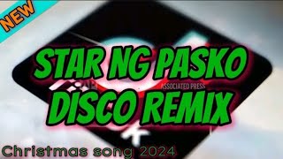 DJ STAR NG PASKO DISCO REMIX 2K24 [upl. by Parrisch]