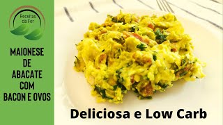 Maionese de Abacate com Ovos e Bacon  Receita Low Carb e Deliciosa [upl. by Liz]