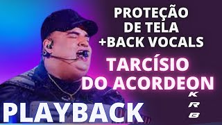 PROTEÇÃO DE TELA  BACK VOCALS TARCÍSIO DO ACORDEON KARAOKE PLAYBACK INSTRUMENTAL [upl. by Giorgia]