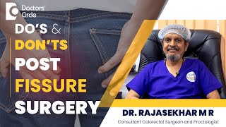 Anal Fissure Surgery  Dos amp Donts After Fissure Surgery piles  Dr Rajasekhar MRDoctors Circle [upl. by Atekihs]