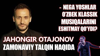 Jahongir Otajonov  Klassik ozbek qoshiqlari zamonaviy talqinda [upl. by Tirma]