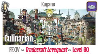 FFXIV Culinarian Leves Level 60  Kugane  Stormblood [upl. by Enomsed530]