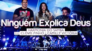 Harmonia do Samba feat Clóvis Pinho e Camilly Victória  Ninguém Explica Deus Clipe Oficial [upl. by Agee922]