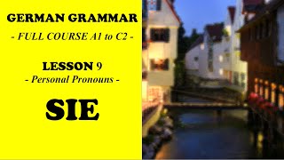 German Grammar  Full Course A1 to C2  Lesson 9  Personal Pronouns  SIE  Polite Singular [upl. by Llenal703]