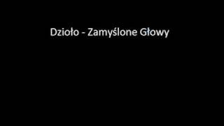 Dzioło  Zamyślone Głowy [upl. by Elexa]