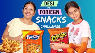 FOREIGN VS DESI SNACKS  Which is Better TASTE TEST  CookwithNisha [upl. by Nehgam413]