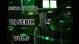 SEKTA ŚWIRÓW VOL 5   DJ SEBIX 2024 [upl. by Ahseinat]