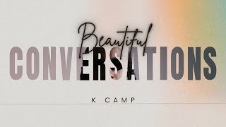 K CAMP  Beautiful Conversations ft Miss LaFamilia  Official Audio [upl. by Fitzger]