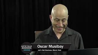 Lets Talk Business Miami with Host Oscar Musibay [upl. by Uni]