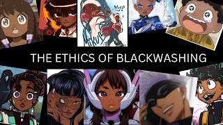 The Ethics of Blackwashing [upl. by Suolkcin]